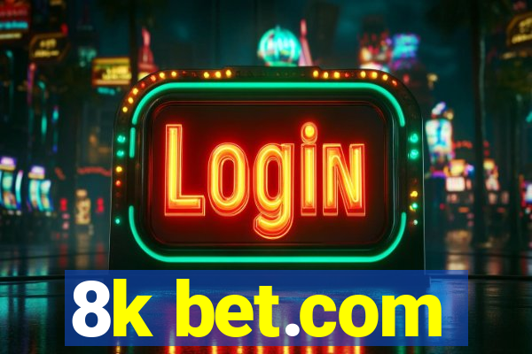 8k bet.com